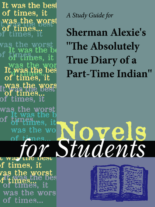 Title details for A Study Guide for Sherman Alexie's "The Absolutely True Diary of a Part-Time Indian" by Gale, Cengage Learning - Wait list